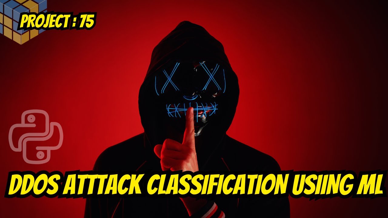Project 74 : DDoS Attack Classification using Machine Learning | Step-by-Step Tutorial 🧠💻
