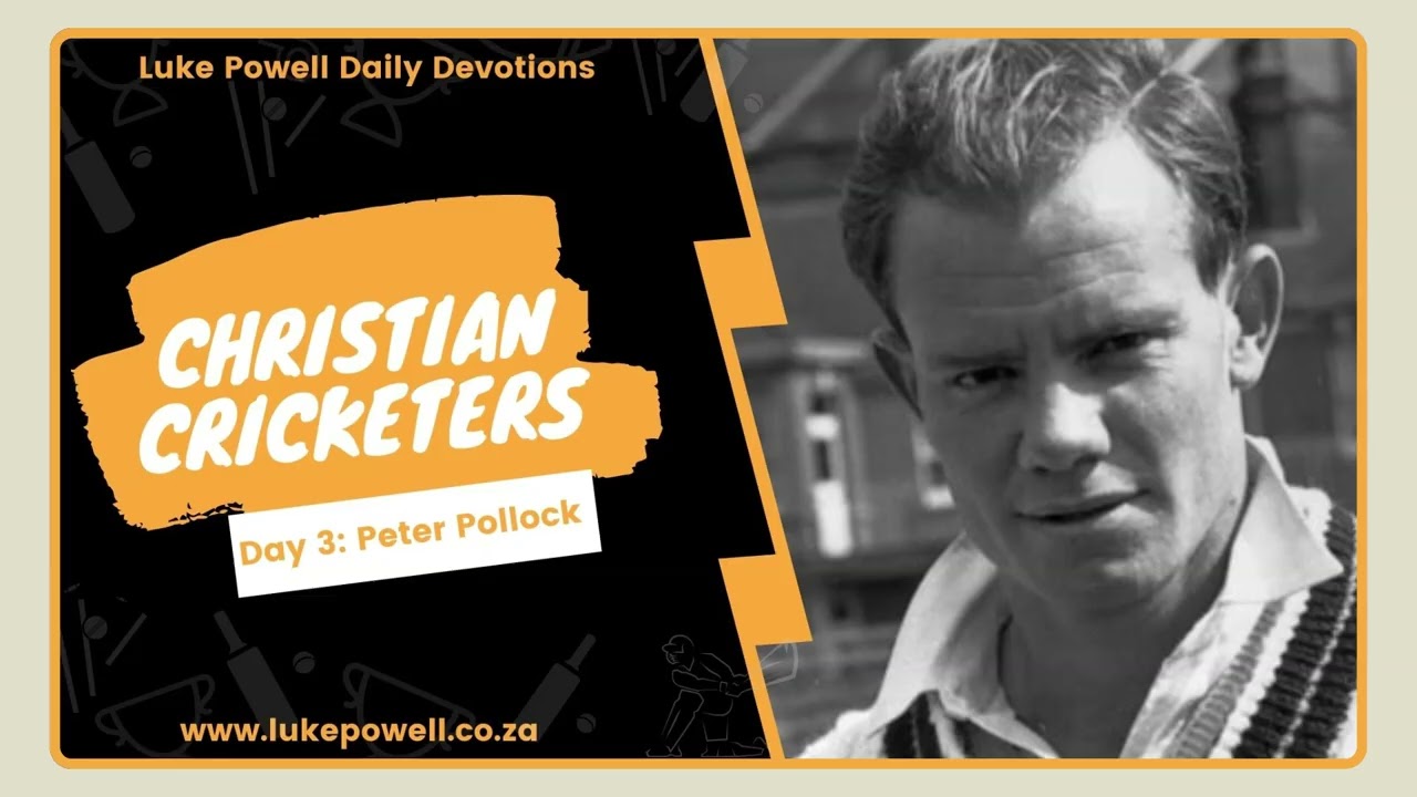 Peter Pollock | Christian Cricketers | Daily Devotional