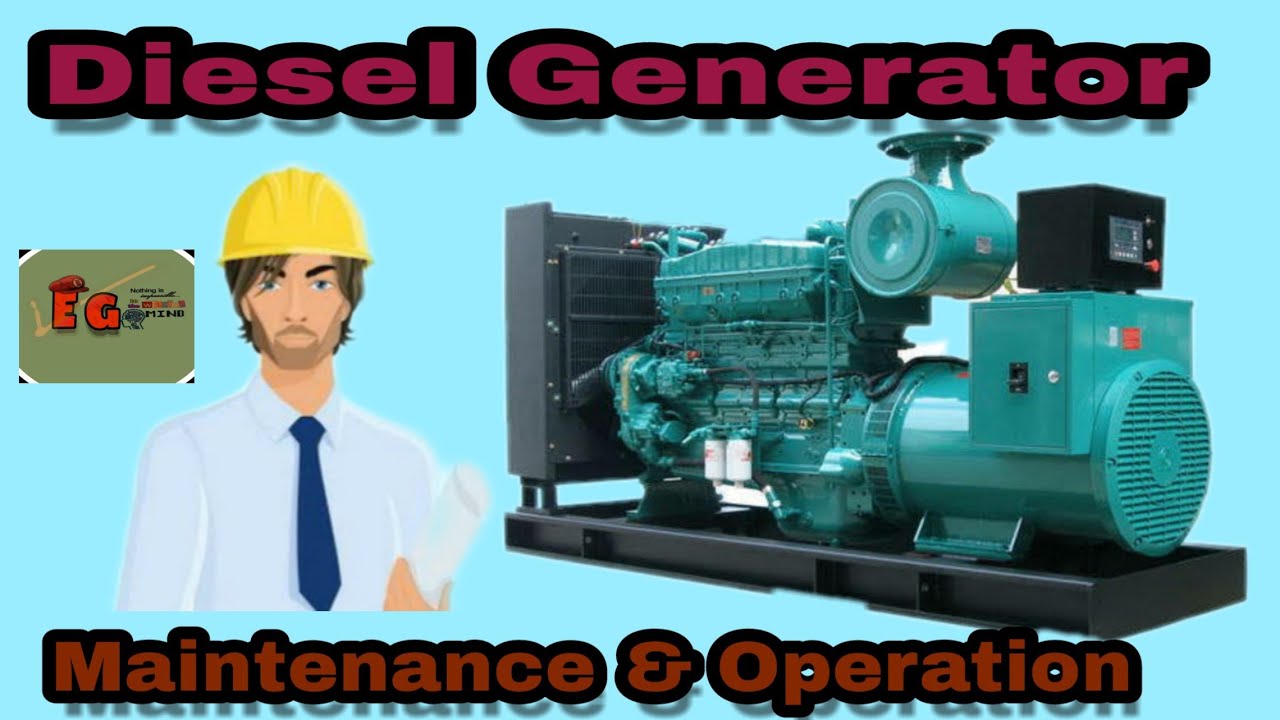 Diesel generator  maintenance and operation.
