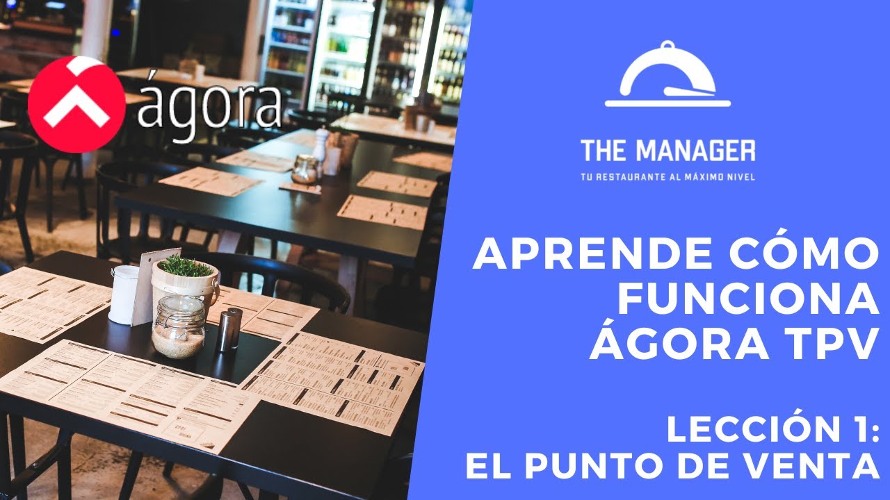 Formación Ágora TPV - Lección 1: El Punto de Venta. Versión antigua.