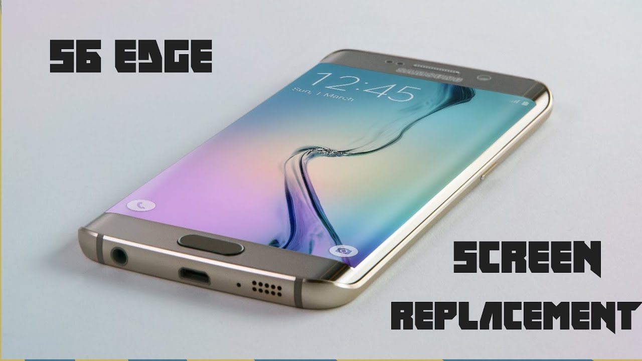 كيف يتم تغير شاشة جلاكسى اس 6 ايدج - Galaxy S6 Edge Screen Replacement