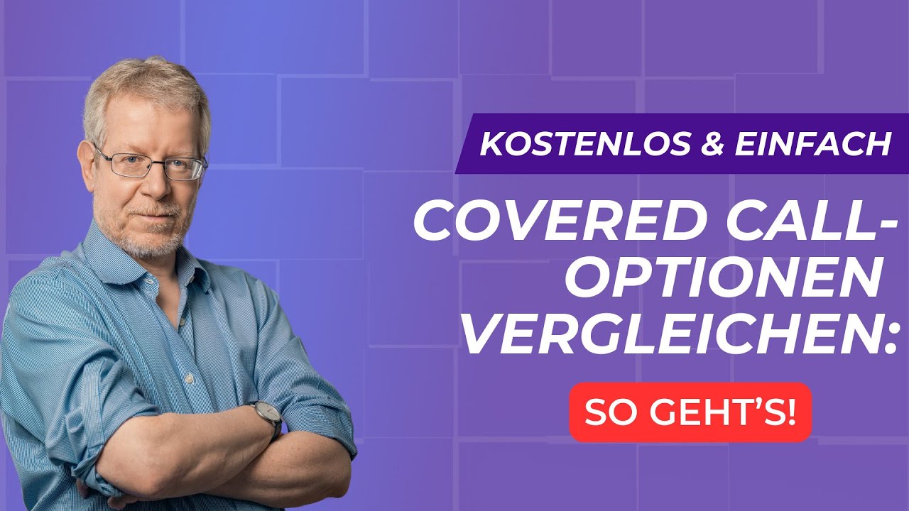 Kostenloses Tool: So Vergleichst Du Covered Call Optionen im Handumdrehen!