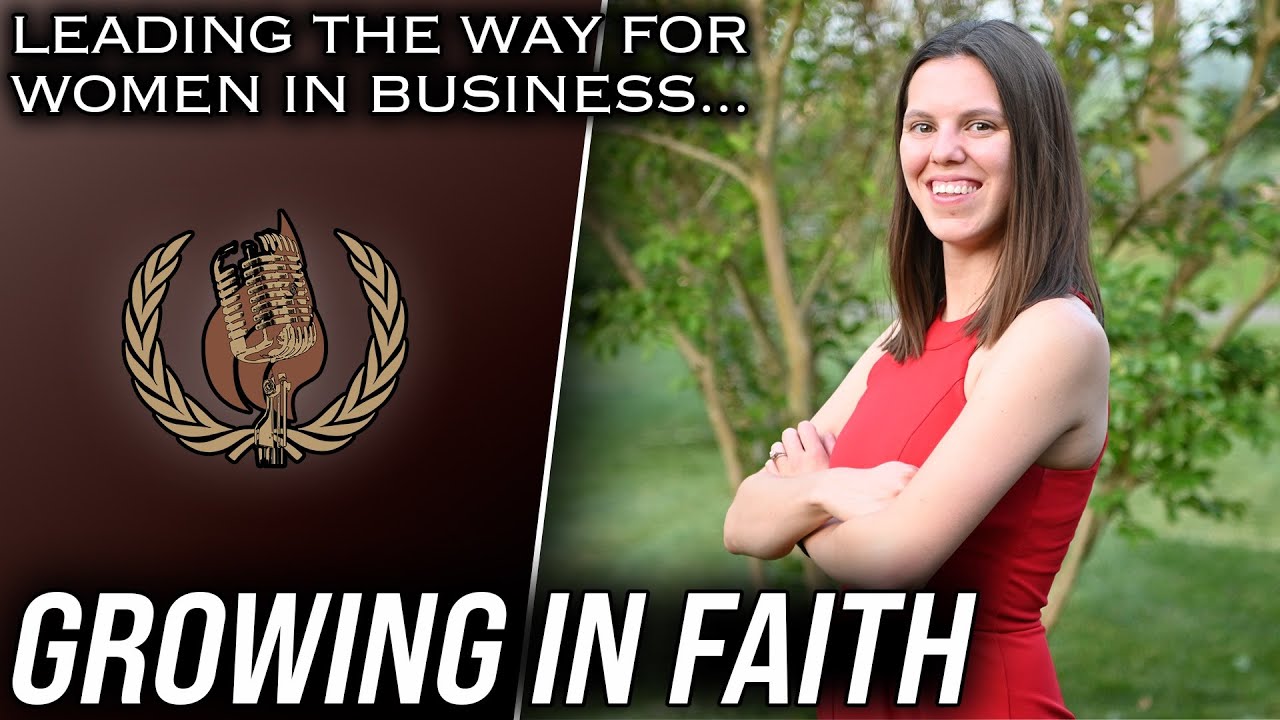 Growing in Faith - The Pursuit of Entrepreneurship as a young Businesswoman - with Addy Eickert