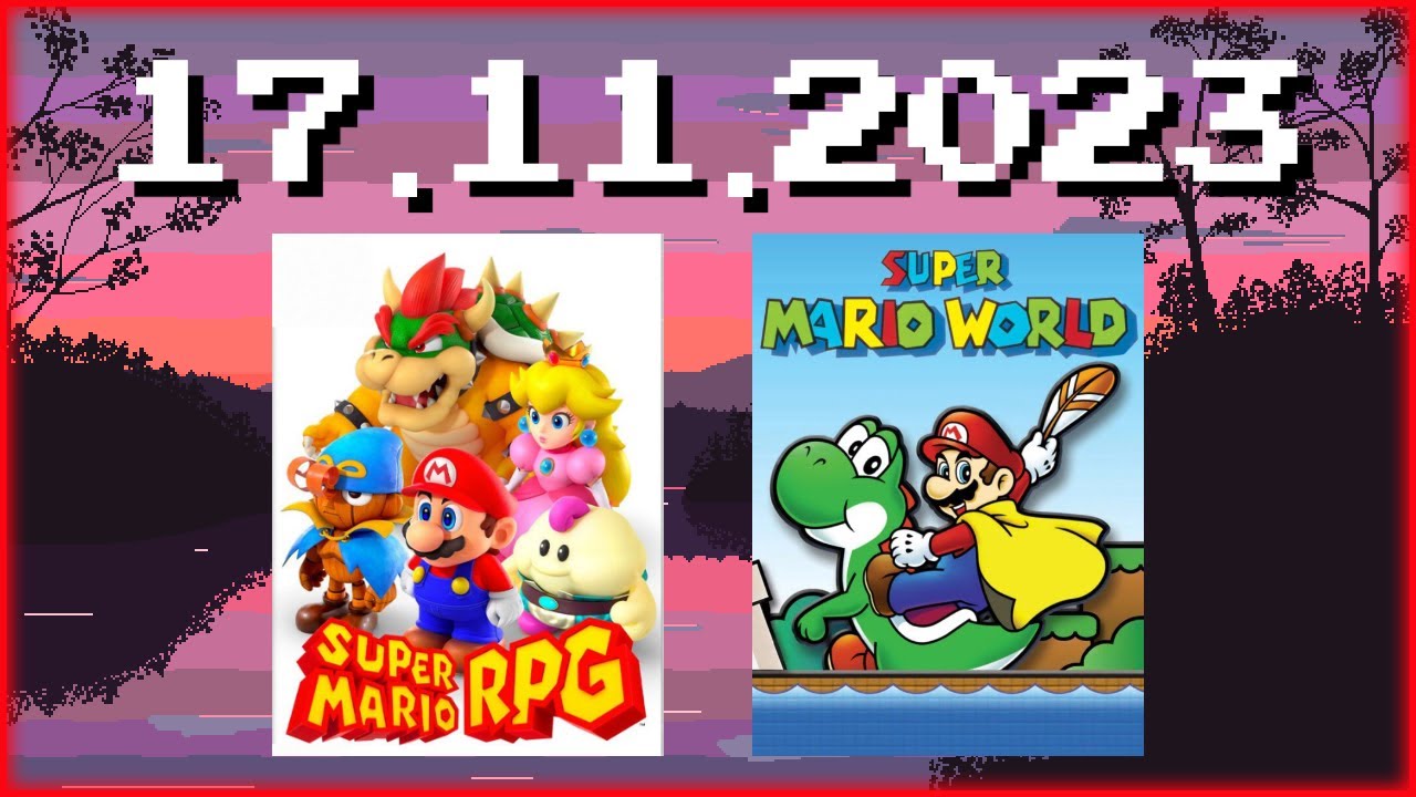 Stream VOD vom 17.11.2023 - Super Mario RPG, SMW Hacks (GPW3)