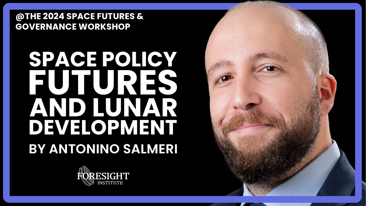 Antonino Salmeri | Space Policy Futures and Lunar Development @ Space Futures & Governance '24