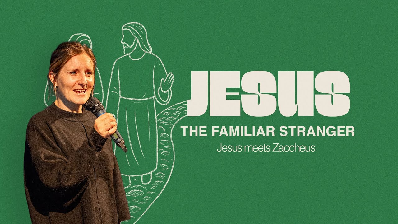 Jesus: The Familiar Stranger | Jesus meets Zaccheus | Sunday 2nd November