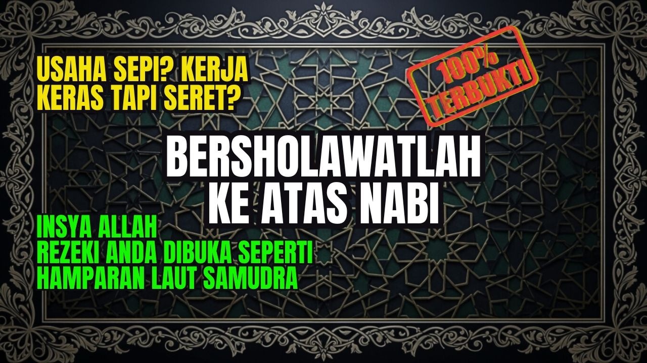 Putar Sholawat Nabi Ini Saat Usaha Terasa Berat | Insya Allah Dipermudah