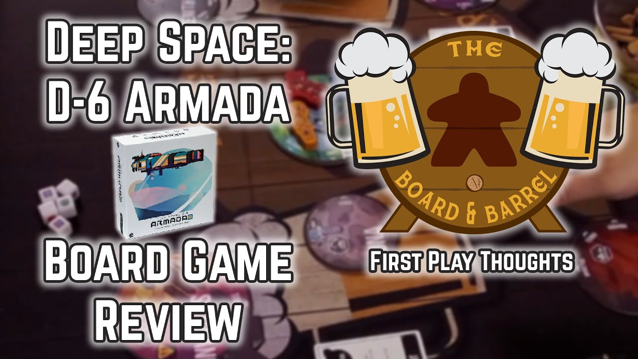Board Game Review - Deep Space: D-6 Armada - First Play Thoughts