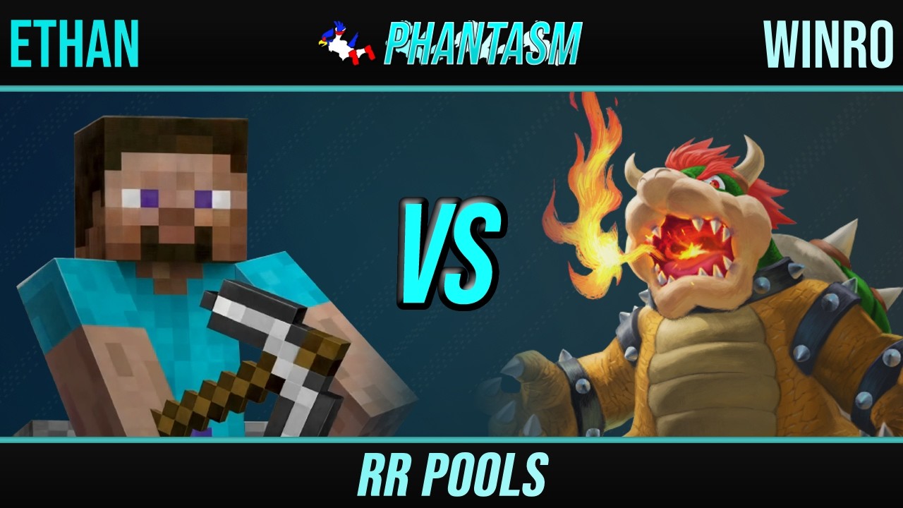 Ethan (Steve) vs Winro (Bowser) - Phantasm 226 RR Pools