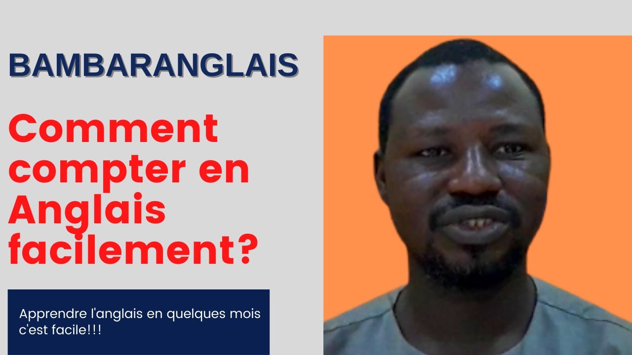 Apprendre l'Anglais en Bambara -Comment compter en Anglais facilement