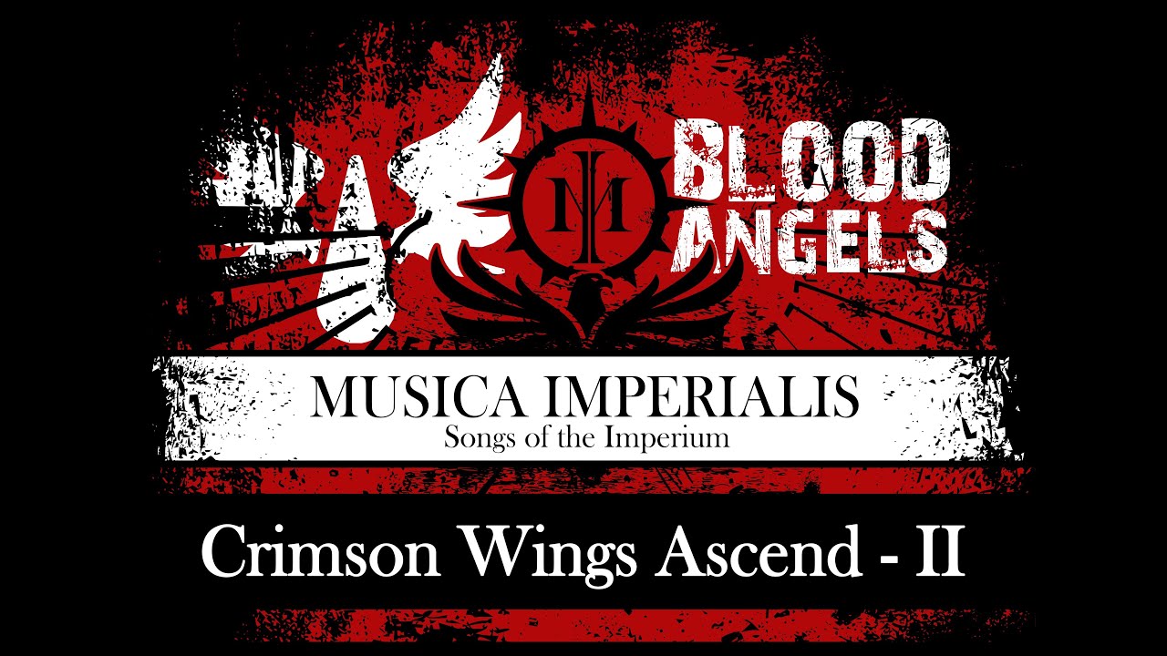 [ WH 40K ] Crimson Wings Ascend - II - Blood Angels ( SUNO.AI )