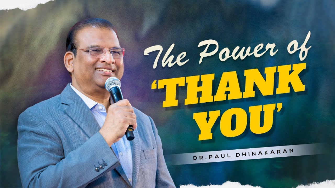 The Power of ‘Thank You’ | Dr. Paul Dhinakaran | Jesus Calls