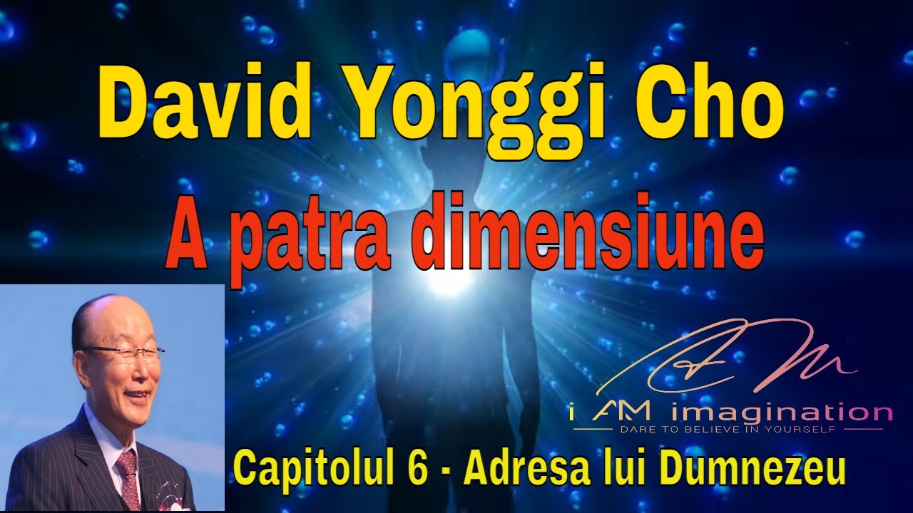 David Yonggi Cho: Cap.6: Adresa lui Dumnezeu- A patra dimensiune