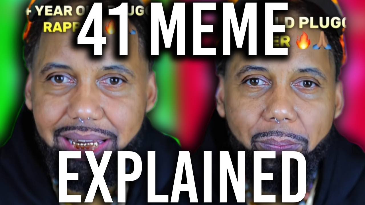 41 Meme EXPLAINED!
