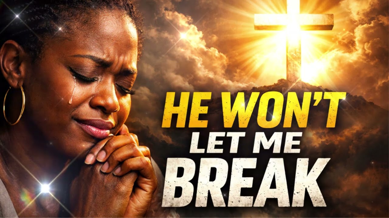 He Wont let me break