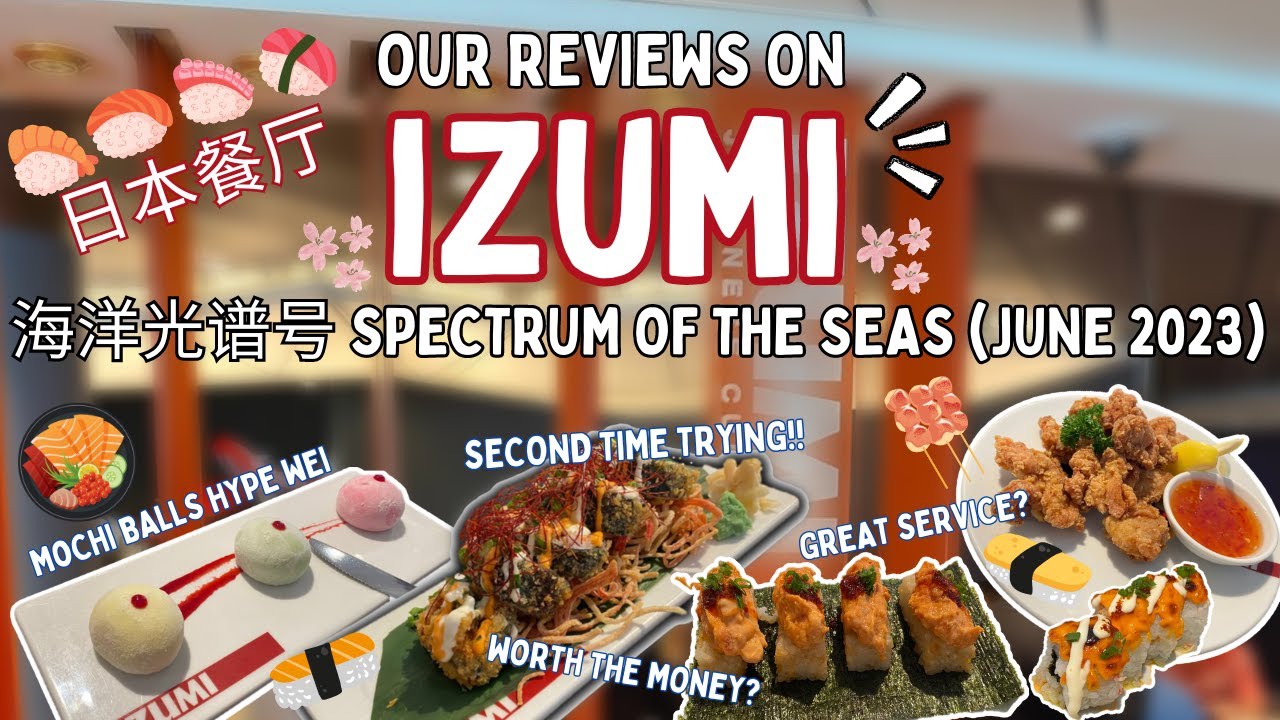 Royal Caribbean Spectrum of the Seas Singapore 皇家加勒比 海洋光谱号- Izumi | Japanese Dining 日本料理 🍣🍙