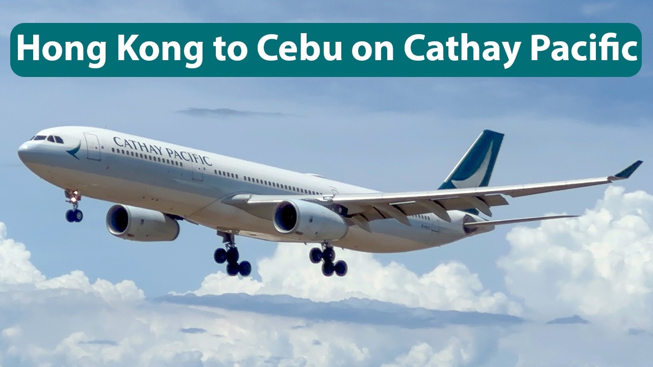 TRIP REPORT | Cathay Pacific (Economy) | Hong Kong to Cebu | Airbus A330-300