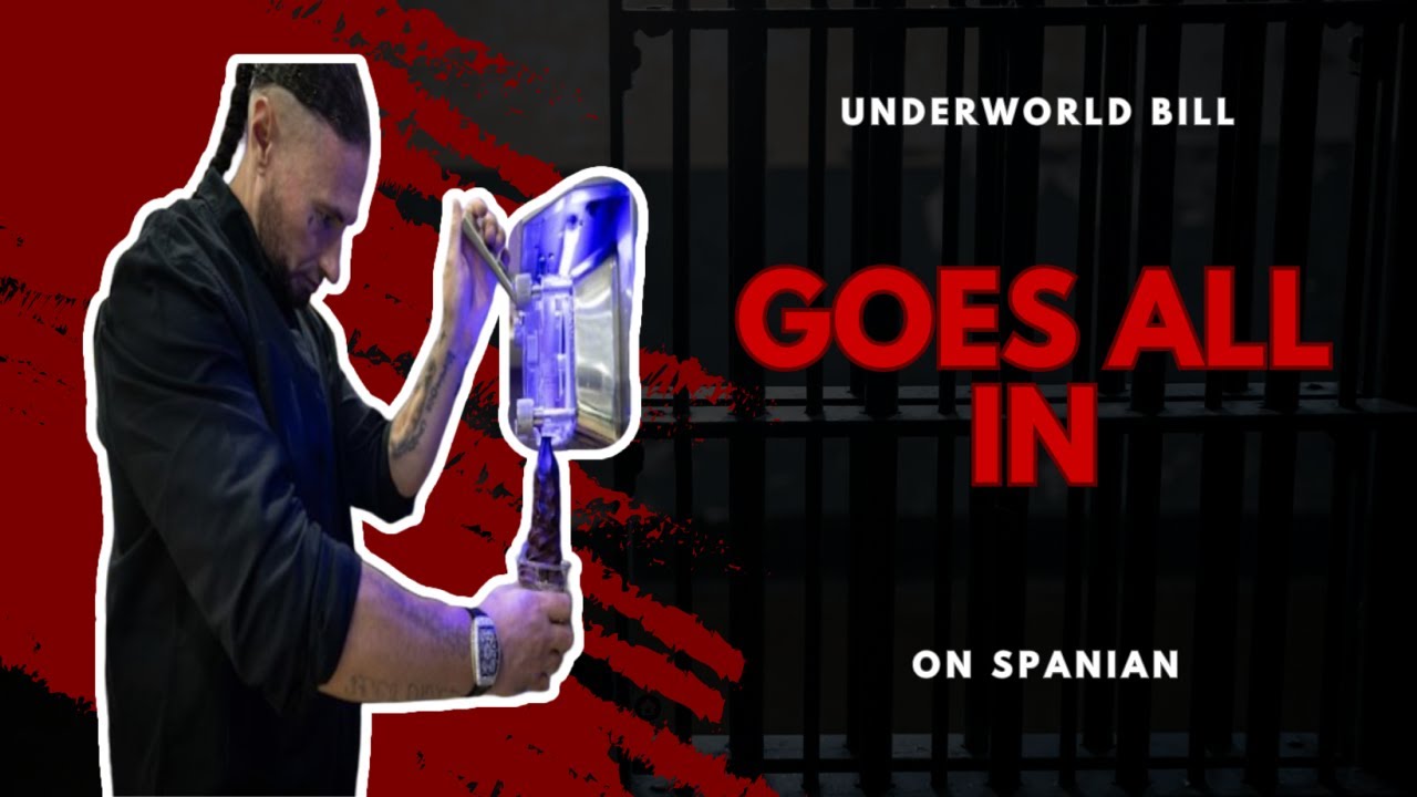 Underworld Bill Goes All In On Spanian