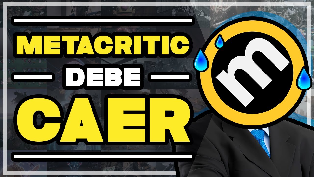 METACRITIC DEBE CAER