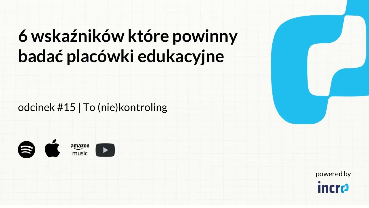 6 wskaźnik&oacute;w, kt&oacute;re powinny badać plac&oacute;wki edukacyjne #15 | To (nie)kontroling