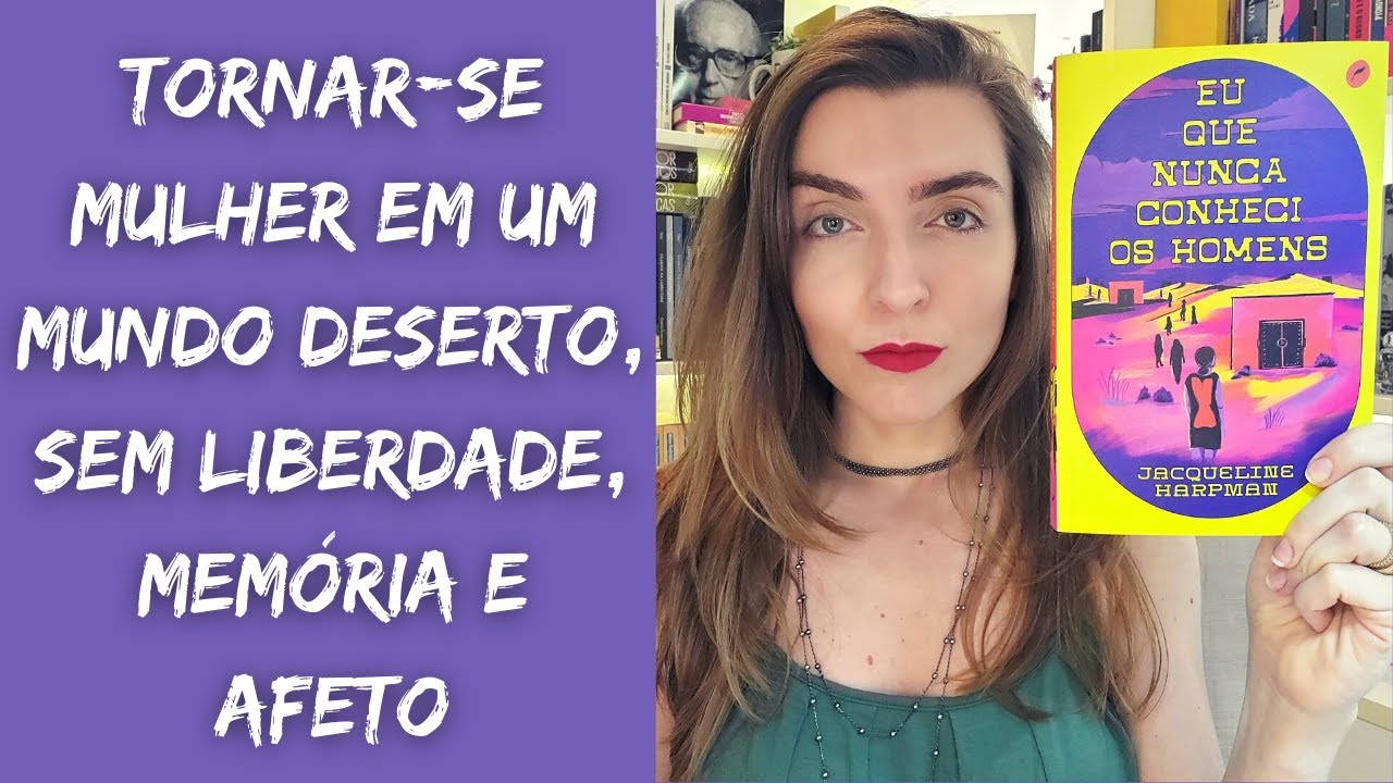 RESENHA: Eu que nunca conheci os homens, de Jacqueline Harpman | por Ana Lis Soares