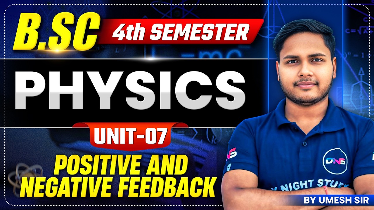 Positive And Negative Feedback BSc 4th Semester Physics Unit-7 | Oscilator And Feedback Circuit