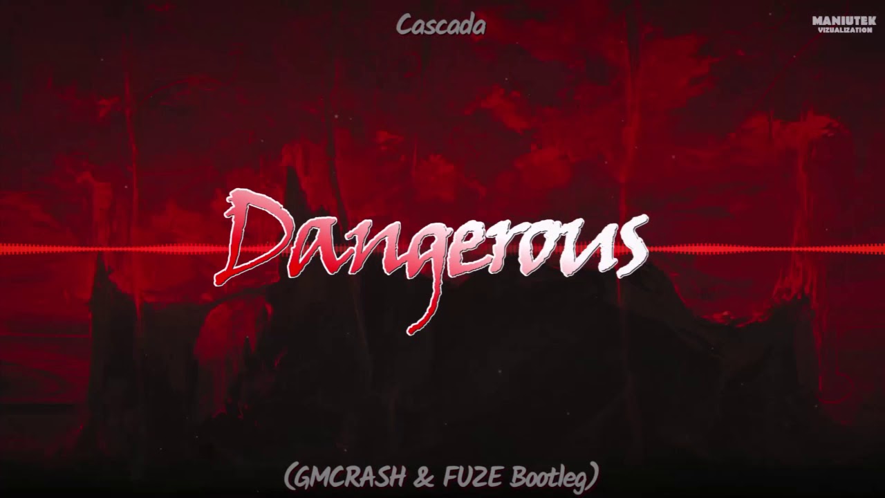 Cascada - Dangerous (GMCRASH & FUZE BOOTLEG) NOWOŚĆ 2020