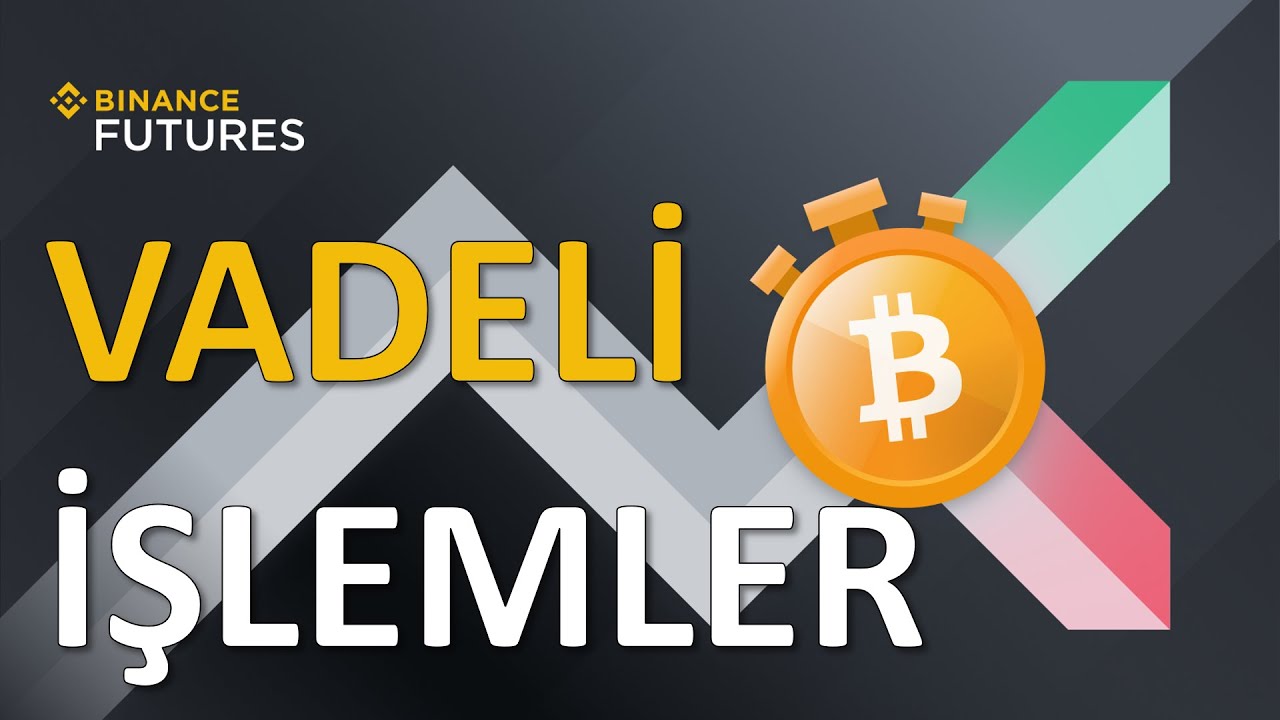 BINANCE FUTURES - VADELİ İŞLEMLER ANLATIMI