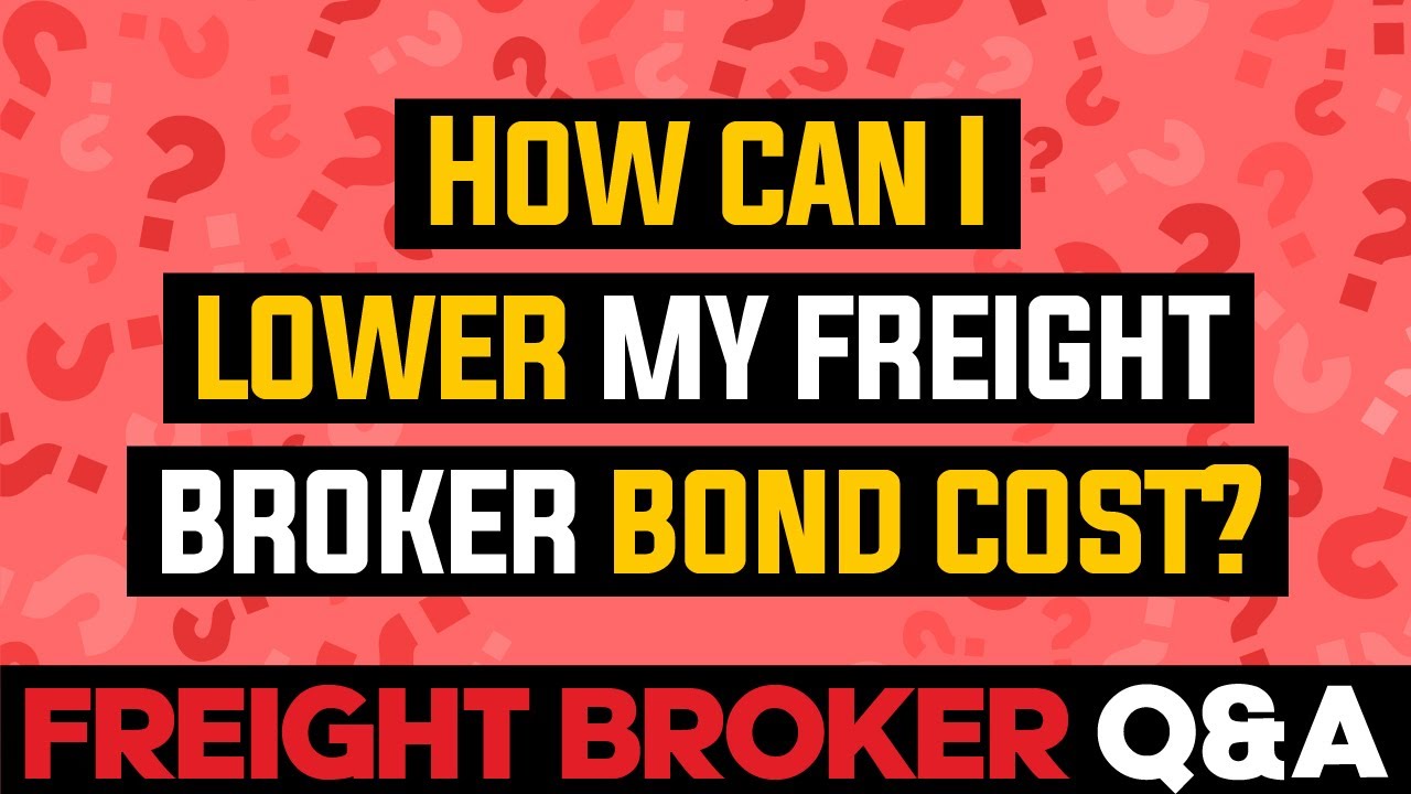 Freight Broker Q&A - How can I lower my freight broker surety bond cost?