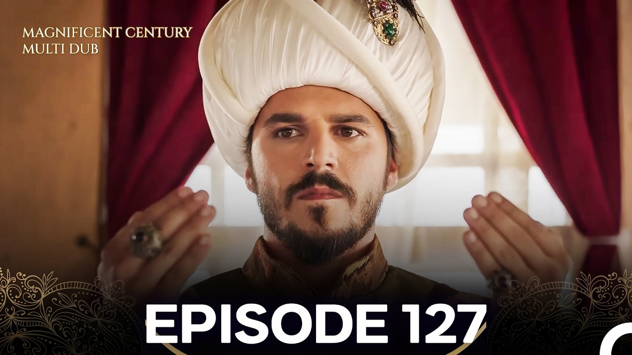 Magnificent Century Episode 127 (MULTI DUBBED)