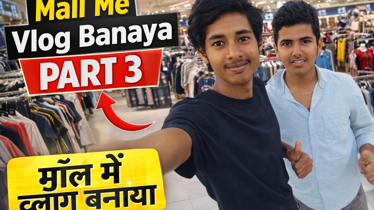 Mall Me Vlogs Part -3 Aa Gaya 😍