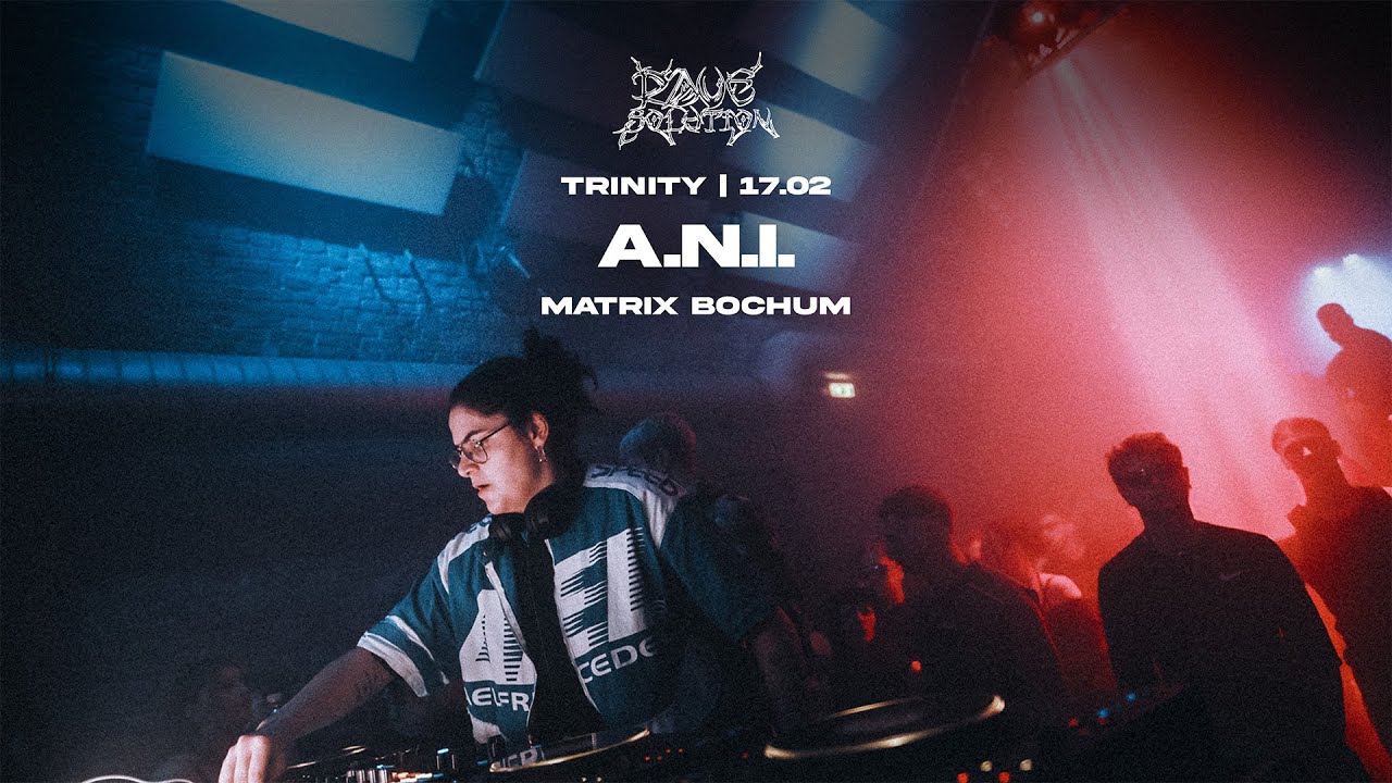 A.N.I. LiveSet | TRINITY 17.02 | Matrix Bochum
