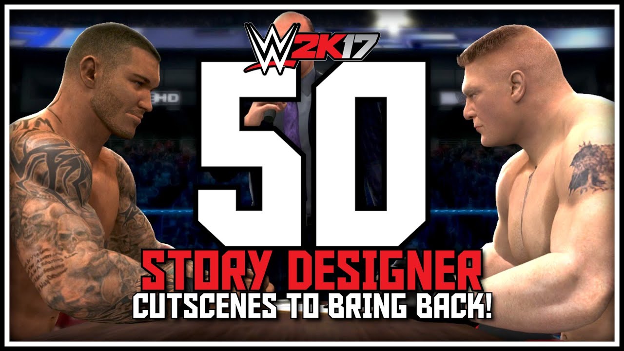 WWE 2K17 - 50 Story Designer Cutscenes To Bring Back! (Create A Story) #RoadToWWE2K17