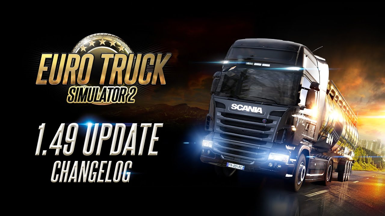 Euro Truck Simulator 2: 1.49 Update Changelog