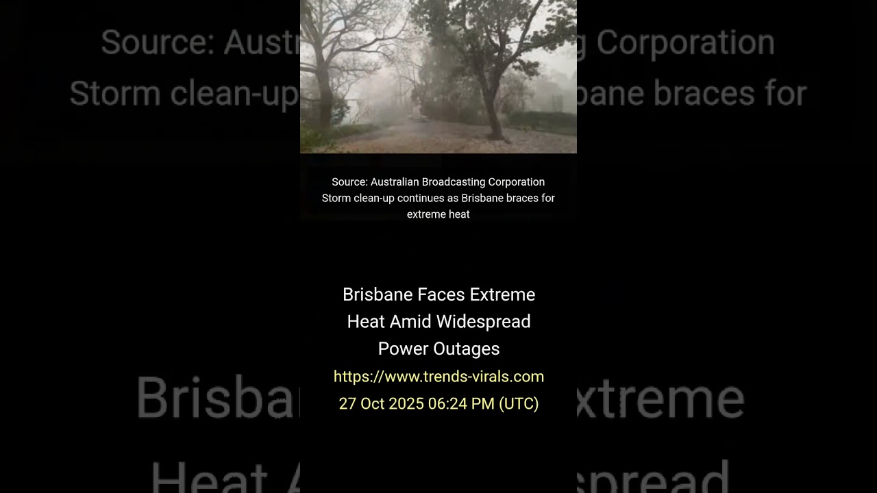 Brisbane Faces Extreme Heat Amid Widespread Power Outages | AU | #aitrendsvirals #trendingnews