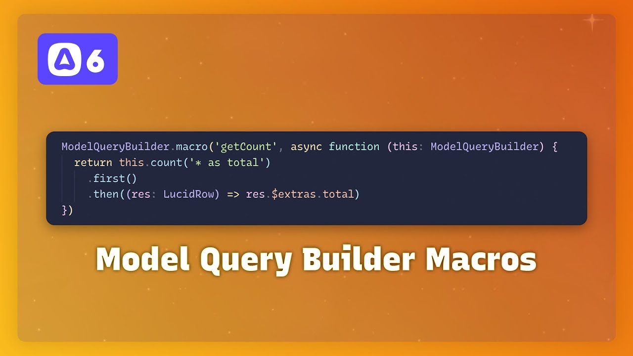 How To Use Model Query Builder Macros in AdonisJS 6