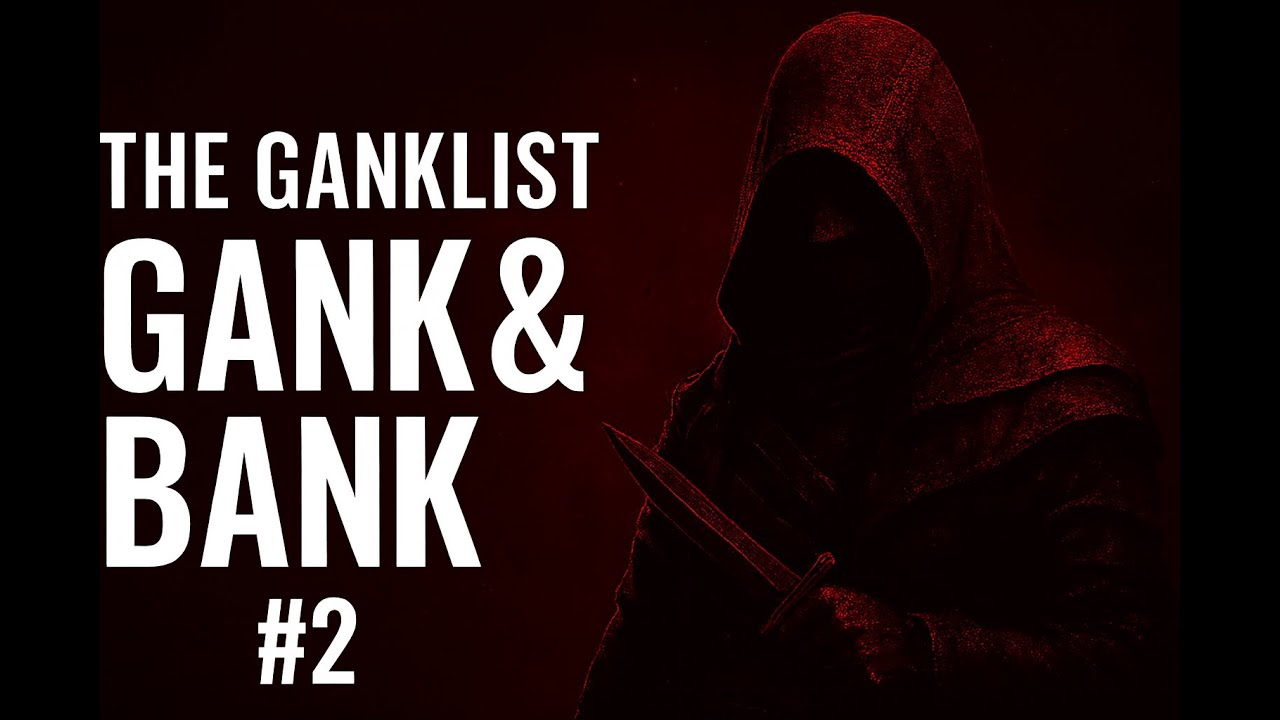 THE GANKLIST GANK&BANK #2 - Albion Online