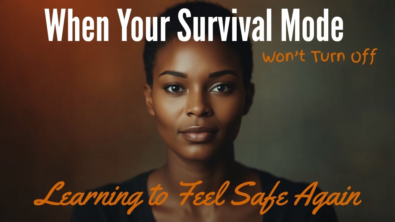  When Your Survival Mode Won’t Turn Off | Learning to Feel Safe Again