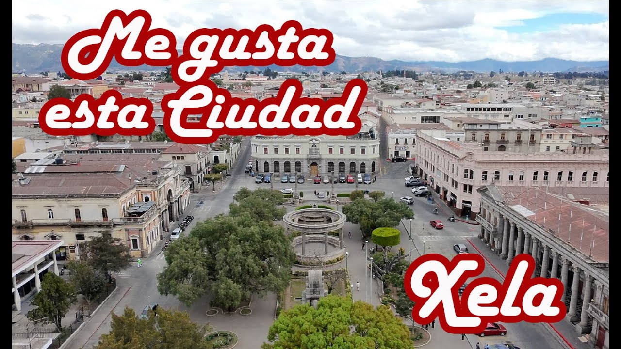 QUETZALTENANGO, XELA O SHELAJU, EN GUATEMALA, ES UNA CIUDAD DONDE SE PUEDE APRENDER MUCHO