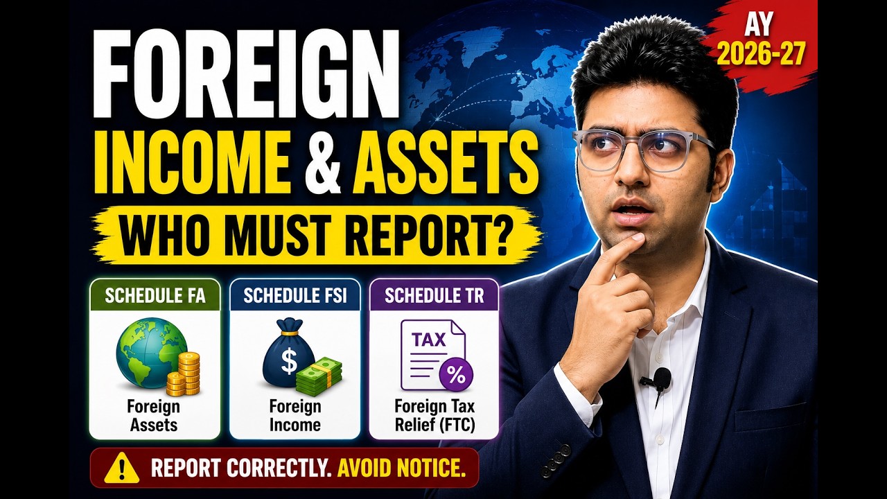 Who Should Report Foreign Income & Assets in ITR? | Schedule FA, FSI & TR Explained (AY 2026-27)