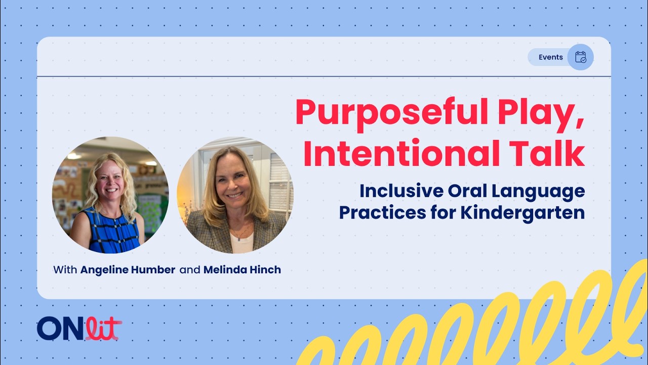Purposeful Play, Intentional Talk: Inclusive Oral Language Practices for Kindergarten
