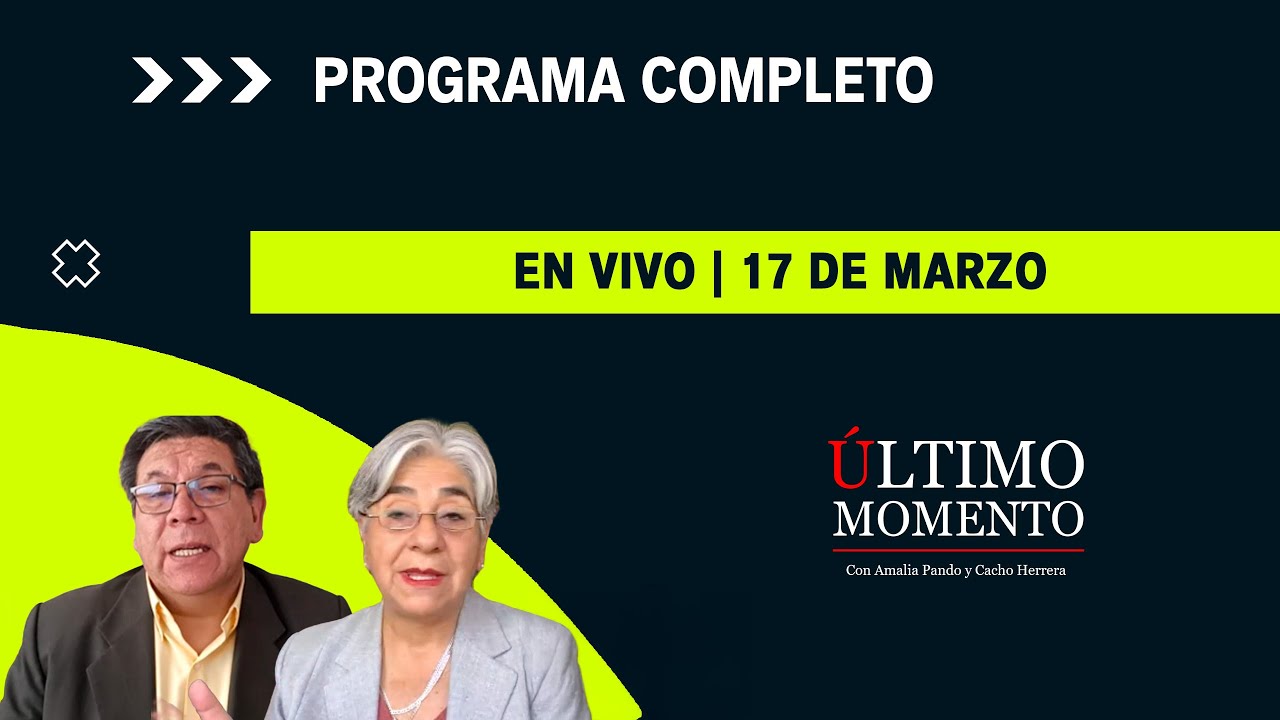 🔴 EN VIVO ÚLTIMO MOMENTO 17/03/2026