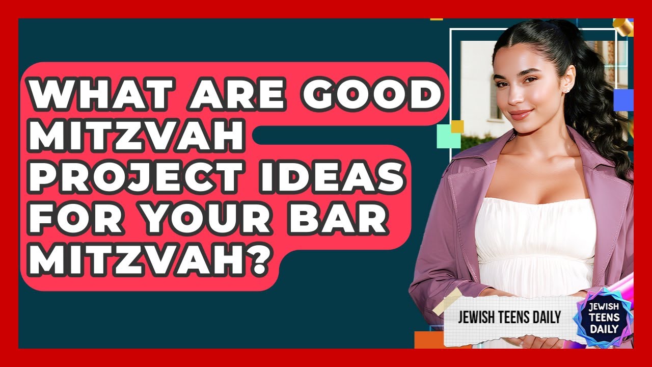 What Are Good Mitzvah Project Ideas For Your Bar Mitzvah? - Jewish Teens Daily
