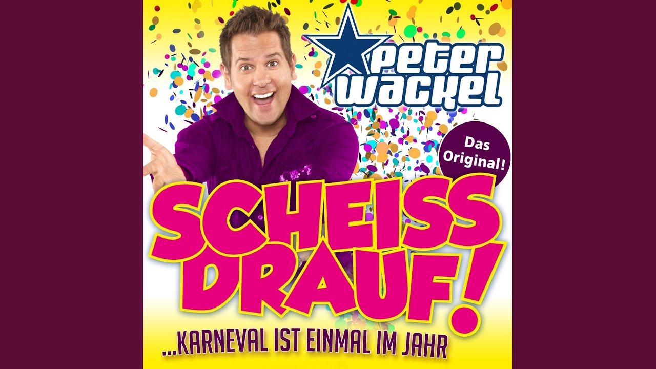 Scheiss drauf! (... Karneval ist einmal im Jahr)
