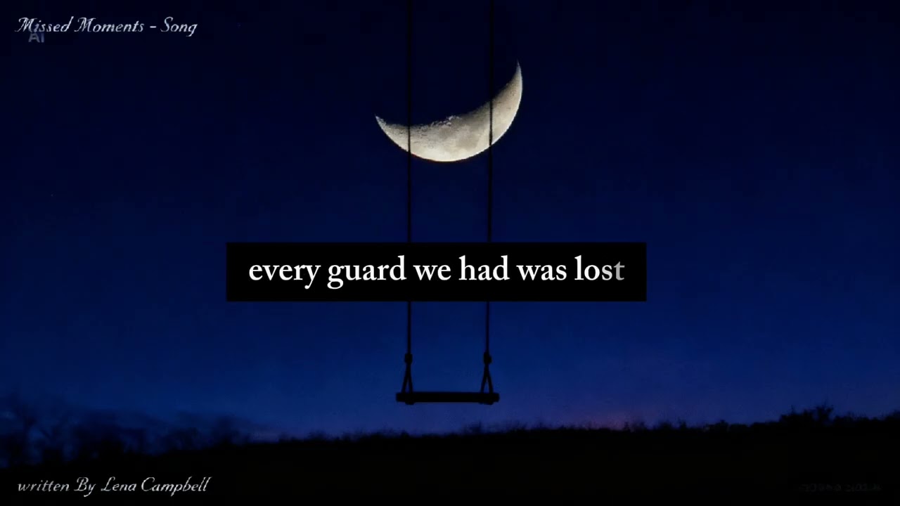 Missed Moments (Lyrics) - By Lena Campbell 