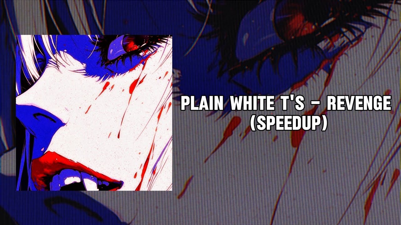 Plain White T's - Revenge (SpeedUp)
