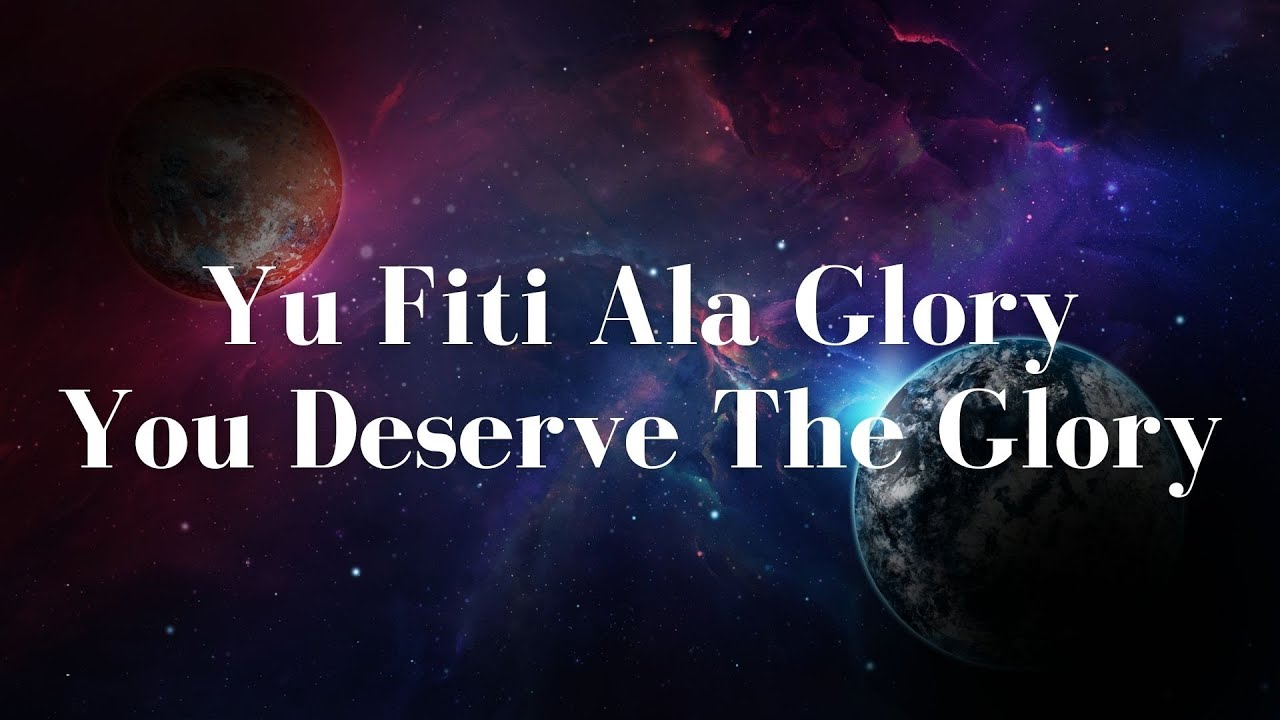 Yu Fiti Ala Glory | You Deserve The Glory | IBG Dienst