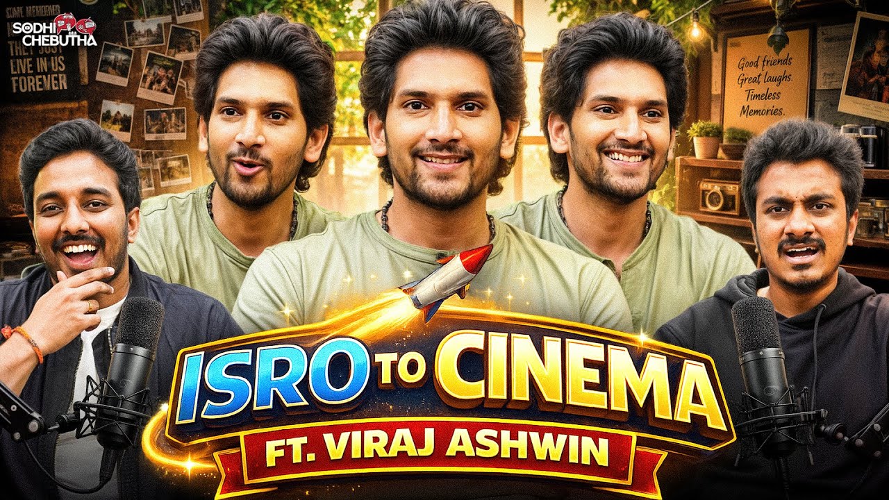 VIRAJ ASHWIN ABOUT HIS CHILDHOOD IN ISRO, CINEMA & MORE.. | SODHI CHEBUTHA