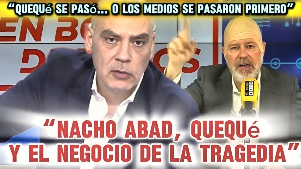 Quequ&eacute; vs Nacho Abad: El choque que destapa el circo medi&aacute;tico tras la tragedia de Adamuz