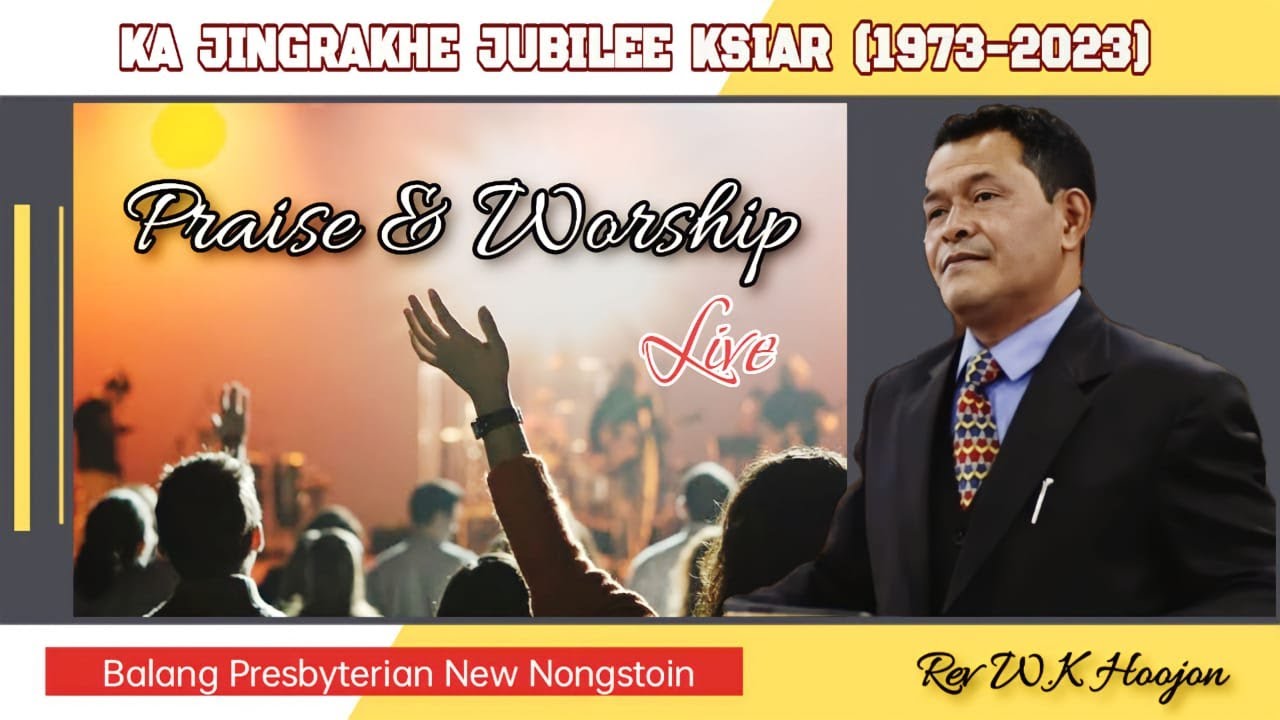PRAISE  &  WORSHIP HA KA JINGRAKHE GOLDEN JUBILEE I  BALANG PRES. NEW NONGSTOIN  I    I 15/4/23